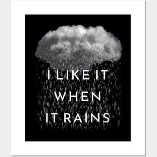 I Like It When It Rains Posters and Art